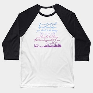 You Are So Much More Than The Bad Things Baseball T-Shirt